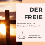 Der Freie Gottesdienst - 8. Sonntag nach Trinitatis